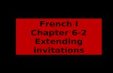 French I Chapter 6-2 Extending invitations. I cant. Allons…! Lets go…!.