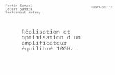Fortin Samuel Lecerf Sandra Ventornout Audrey LPRO-GEII2 Réalisation et optimisation d'un amplificateur équilibré 10GHz.