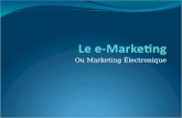 Ou Marketing Électronique. E-Marketing Aller sensibiliser un marché cible avec des techniques électroniques Courriels Blogs Vidéos Messagerie texte.