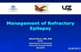 Management of Refractory Epilepsy Alfred Meurs, MD, PhD RCRE Department of Neurology University Hospital Ghent BELGIUM 24.09.2013 Reference Center for.
