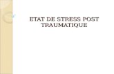 ETAT DE STRESS POST TRAUMATIQUE. INTRODUCTION La pathologie post traumatique, connue de longue date, réactualisée par: les récents conflits armées, les.