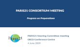 PARIS21 CONSORTIUM MEETING Progress on Preparations PARIS21 Steering Committee meeting OECD Conference Centre 4 June 2009.