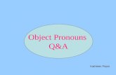 Object Pronouns Q&A Kathleen Pepin. Write the answer to the question using the direct object pronoun and using correct positive or negative responses.