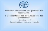 1 Eléments essentiels de gestion des migrations à lattention des décideurs et des praticiens Section 1.7 Coopération internationale.