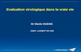 Evaluation virologique dans la vraie vie Dr Denis OUZAN SAINT LAURENT DU VAR.