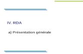 IV. RDA a) Présentation générale. RDA : Resource Description and Access Nouveau code de catalogage à vocation internationale piloté par un « Joint Steering.
