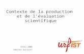 Contexte de la production et de lévaluation scientifique Avril-2008 Gabriel Gallezot.