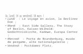Lundi : Le voyage en avion, la Berliner Dom ; Mardi : East Side Gallery, The Story of Berlin, Kaiser- Wilhelm- Gedächtniskirche, Kadewe, Europa Center.