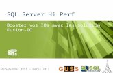 SQLSaturday #251 – Paris 2013 SQL Server Hi Perf Boostez vos IOs avec les solution Fusion-IO.
