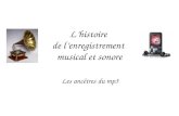 Lhistoire de lenregistrement musical et sonore Les ancêtres du mp3.