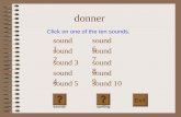donner Click on one of the ten sounds. sound 1 sound 2 sound 3 sound 4 sound 5 sound 6 soundsspelling sound 7 sound 8 sound 9 sound 10 Exit.