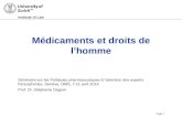 Institute of Law Page 1 Médicaments et droits de lhomme Séminaire sur les Politiques pharmaceutiques à lattention des experts francophones, Genève, OMS,