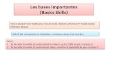 Les bases importantes (Basics Skills) Les bases importantes (Basics Skills) YOU CANNOT GO THROUGH YOUR GCSE FRENCH WITHOUT THESE BASIC FRENCH SKILLS WALT: