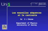 Les nouvelles séquences et le contraste Dr S J Doran Department of Physics University of Surrey S Dr. S. J. Doran Department of Physics, University of.