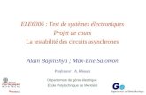 ELE6306 : Test de systèmes électroniques Projet de cours La testabilité des circuits asynchrones Alain Bagilishya ; Max-Elie Salomon Professeur : A. Khouas.