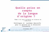 Jean-Luc Gurtner Quelle prise en compte de la langue dorigine ? Thème 3 du Cours de Master en Sciences de léducation Politiques et systèmes éducatifs pour.