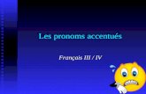 Les pronoms accentués Français III / IV. You use stress pronouns in French...... to reinforce or stress the subject.... to reinforce or stress the subject.