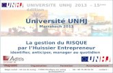 La gestion du RISQUE par l’Huissier Entrepreneur : identifier, anticiper, manager au quotidien… 1 UNIVERSITE UNHJ - Marrakech 2013 Diagnostic – Organisation.