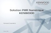 Copyright © 2008 KENWOOD All rights reserved. May not be copied or reprinted without prior written approval. Solution PMR Numérique KENWOOD Kenwood Corporation.
