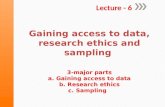 Gaining Access to Data, Research Ethics and Sampling 6