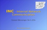 INC - Internal Network Communication Instant Messenger für LANs.