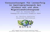 Early Language and Intercultural Acquisition Studies Multilateral Comenius Project funded by the European Commission Voraussetzungen für Lernerfolg im.