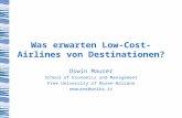 Was erwarten Low-Cost-Airlines von Destinationen? Oswin Maurer School of Economics and Management Free University of Bozen-Bolzano omaurer@unibz.it.