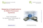 Fakultät für informatik informatik 12 technische universität dortmund Mapping of Applications to Multi-Processor Systems Peter Marwedel TU Dortmund, Informatik.