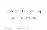 Version 11.2003Q-Planung_ISO/ TS 16 949: 2002_D1 Qualitätsplanung ISO/ TS 16 949: 2002.