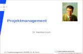 LV: Projektmanagement, SS2002, Dr. M. Koch 1 Informationsberufe Information & Knowledge Management Projektmanagement Dr. Manfred Koch.