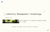 SiG Identity Management Technology Version 1.0 Dienstag, 04.10.2005, Achat Plaza Hotel in Offenbach Dr. Horst Walther, SiG Software Integration GmbH: