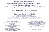 Numerical Methods of Electromagnetic Field Theory I (NFT I) Numerische Methoden der Elektromagnetischen Feldtheorie I (NFT I) / 4th Lecture / 4. Vorlesung.