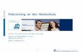 1 Center for Education and New Learning School of Management & Law ZHAW Winterthur jakob.ott@zhaw.ch Podcasting an der Hochschule.