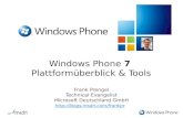 Windows Phone 7 Plattformüberblick & Tools Frank Prengel Technical Evangelist Microsoft Deutschland GmbH .