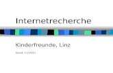 Internetrecherche Kinderfreunde, Linz Stand: 07.03.2014.