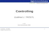 Controlling – SS 2006 Tröstl/1 ILV/01-03 of 15 1 Controlling Gottfried J. TRÖSTL 1 ILV Sommersemester 2006.