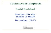Technisches Englisch David Burkhart Seminar für die tekom in Halle Dezember, 2013.