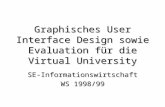Graphisches User Interface Design sowie Evaluation für die Virtual University SE-Informationswirtschaft WS 1998/99.