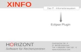 HORIZONT 1 XINFO ® Das IT - Informationssystem Eclipse Plugin HORIZONT Software für Rechenzentren Garmischer Str. 8 D- 80339 München Tel ++49(0)89 / 540.