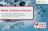 Wine Science Forum OXYGEN AND WINE QUALITY Turning Advanced Wine Oxygen Management Research into Practical Solutions #winescience.