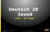 Deutsch 2B Seeed Luiz, 6 th hour © your company name. All rights reserved.Title of your presentation.
