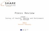 Press Review SHARE – Survey of Health, Ageing and Retirement in Europe 2012 Version February.