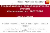 18 May 20141 Projektseminar Computergrafische Systeme Wintersemester 2007/2008 Luna Lander Stefan Reichel, Kevin Schlieper, Gerald Töpper betreut durch.