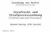 Strafrecht und Strafprozessordnung Criminal Law and Procedure Grundzüge des Rechts An Introduction to Law Herbst 2014 Gerard Hertig (ETH Zurich)