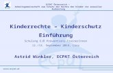 Kinderrechte – Kinderschutz Einführung Schulung EJÖ Präventions-TrainerInnen 12./13. September 2014, Linz ECPAT Österreich – Arbeitsgemeinschaft zum Schutz.