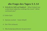 Die Frage des Tages 5.5.14 1.Schreib im Heft auf Englisch – What helped you understand adjective endings the most? What confused you? 2. Farbe Quiz 3.