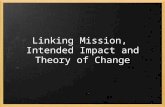 Linking Mission Intended Impact and Theory Of