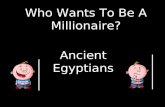 Ancient Egyptians Millionaire