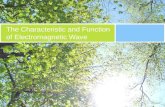 The Characteristic and Function of Electromagnetic Wave
