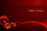 Strategic Marketing - FMCG Sector
